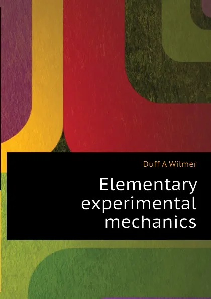 Обложка книги Elementary experimental mechanics, Duff A Wilmer