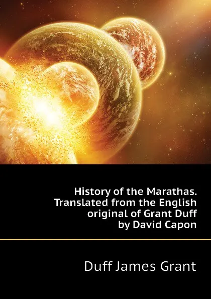 Обложка книги History of the Marathas. Translated from the English original of Grant Duff by David Capon, Duff James Grant