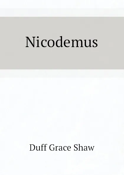 Обложка книги Nicodemus, Duff Grace Shaw