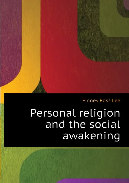 Обложка книги Personal religion and the social awakening, Finney Ross Lee