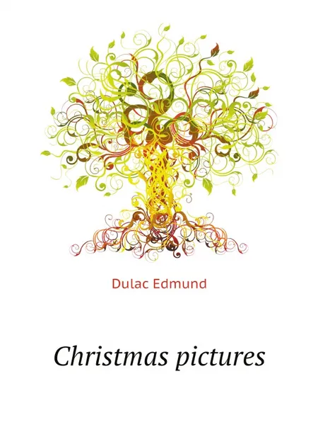 Обложка книги Christmas pictures, Dulac Edmund