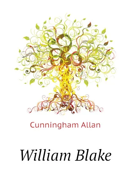 Обложка книги William Blake, Cunningham Allan