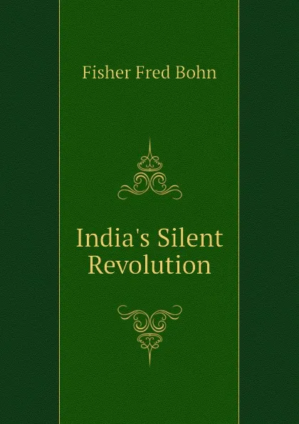 Обложка книги India.s Silent Revolution, Fisher Fred Bohn