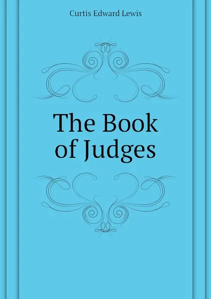 Обложка книги The Book of Judges, Curtis Edward Lewis