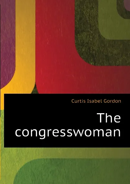 Обложка книги The congresswoman, Curtis Isabel Gordon