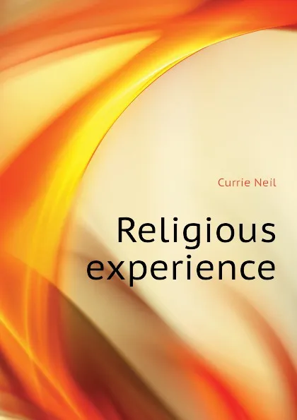 Обложка книги Religious experience, Currie Neil