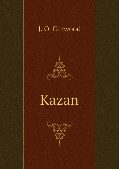 Обложка книги Kazan, Curwood James Oliver