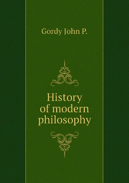 Обложка книги History of modern philosophy, Gordy John P.