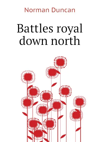 Обложка книги Battles royal down north, Duncan Norman