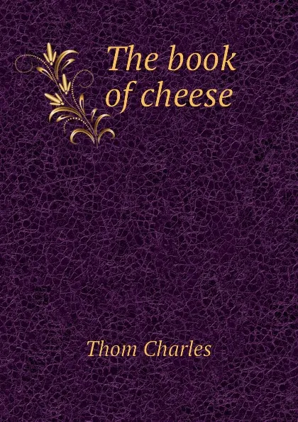 Обложка книги The book of cheese, Thom Charles