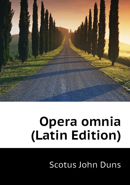 Обложка книги Opera omnia (Latin Edition), Scotus John Duns