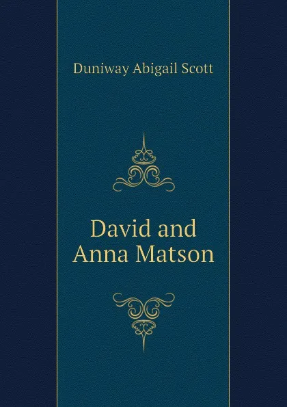 Обложка книги David and Anna Matson, Duniway Abigail Scott