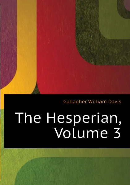 Обложка книги The Hesperian, Volume 3, Gallagher William Davis