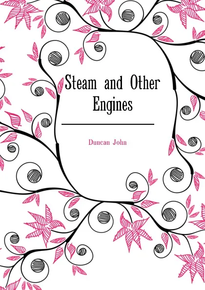 Обложка книги Steam and Other Engines, Duncan John