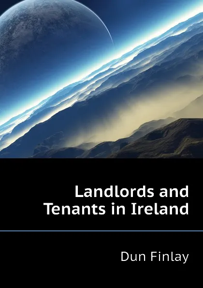 Обложка книги Landlords and Tenants in Ireland, Dun Finlay