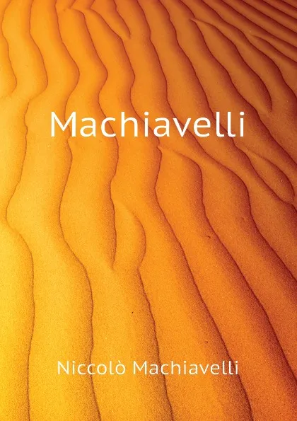 Обложка книги Machiavelli, Machiavelli Niccolò