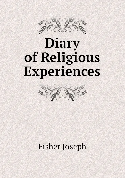 Обложка книги Diary of Religious Experiences, Fisher Joseph