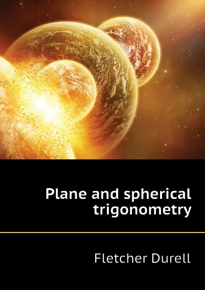 Обложка книги Plane and spherical trigonometry, Durell Fletcher