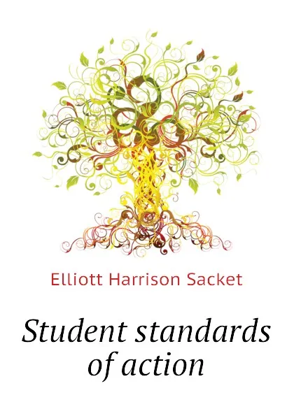 Обложка книги Student standards of action, Elliott Harrison Sacket