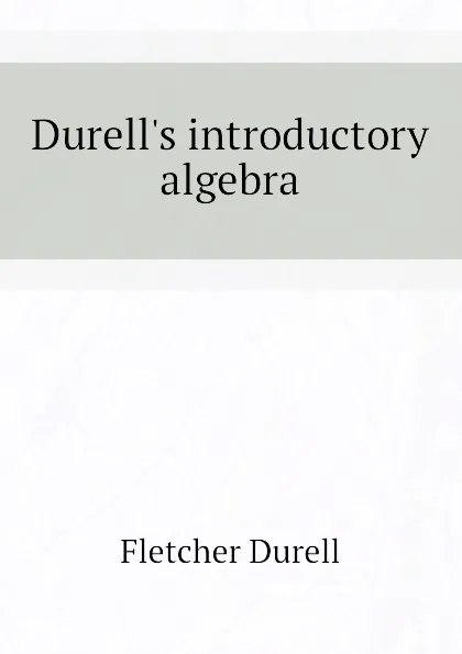 Обложка книги Durell.s introductory algebra, Durell Fletcher