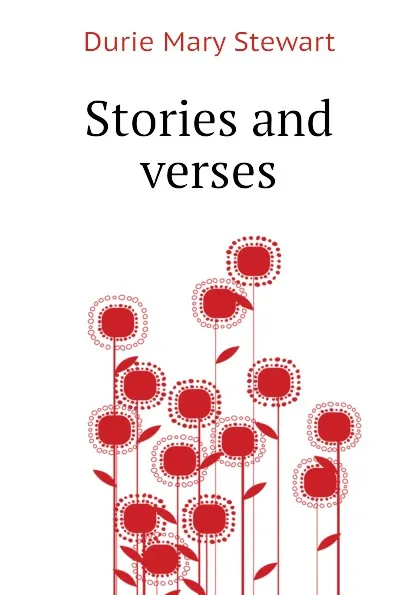 Обложка книги Stories and verses, Durie Mary Stewart