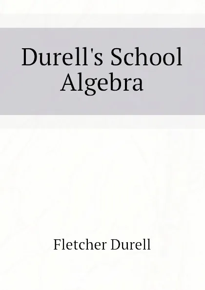 Обложка книги Durell.s School Algebra, Durell Fletcher