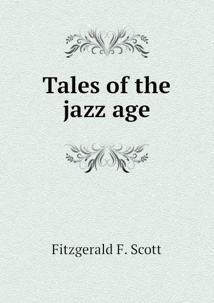 Обложка книги Tales of the jazz age, Fitzgerald F. Scott