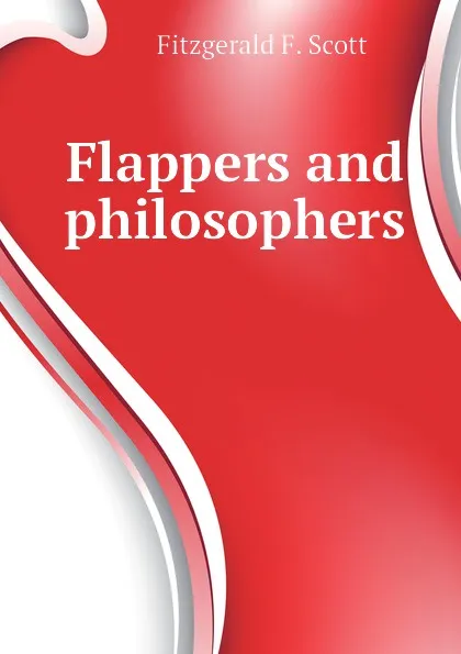 Обложка книги Flappers and philosophers, Fitzgerald F. Scott