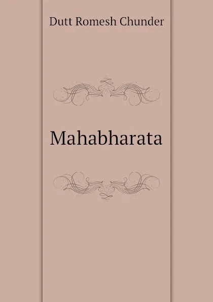 Обложка книги Mahabharata, Dutt Romesh Chunder