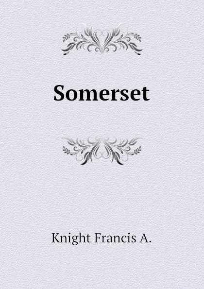 Обложка книги Somerset, Knight Francis A.