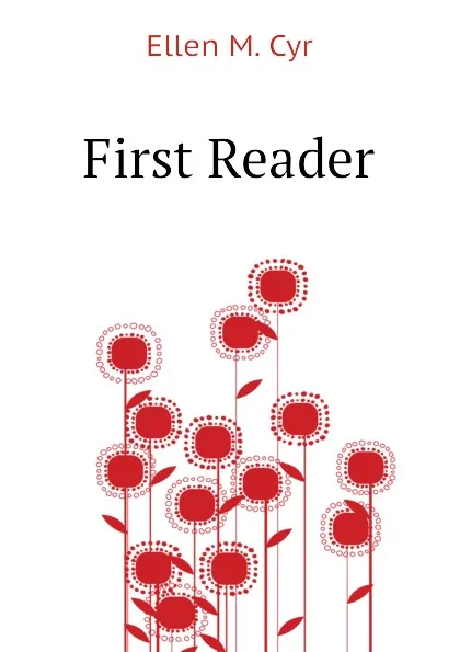 Обложка книги First Reader, Ellen M. Cyr