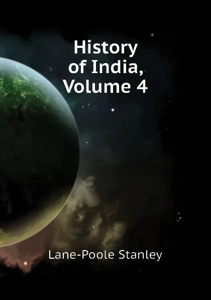 Обложка книги History of India, Volume 4, Stanley Lane-Poole