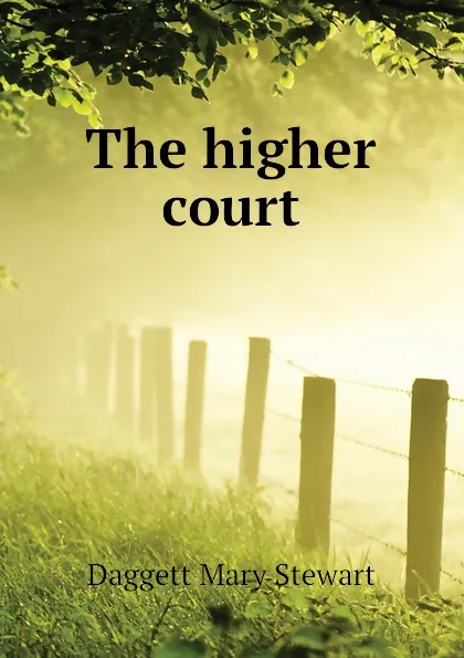 Обложка книги The higher court, Daggett Mary Stewart