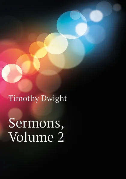 Обложка книги Sermons, Volume 2, Dwight Timothy