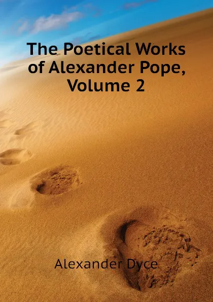 Обложка книги The Poetical Works of Alexander Pope, Volume 2, Dyce Alexander