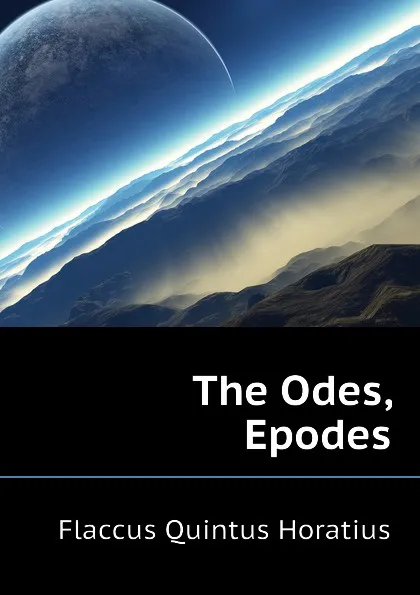 Обложка книги The Odes, Epodes, Flaccus Quintus Horatius