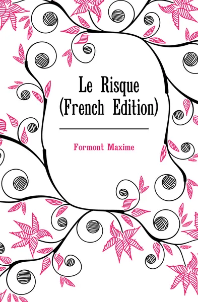 Обложка книги Le Risque (French Edition), Formont Maxime