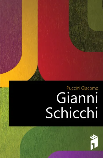 Обложка книги Gianni Schicchi, Puccini Giacomo