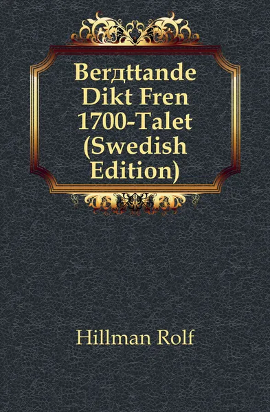 Обложка книги Berattande Dikt Fran 1700-Talet (Swedish Edition), Hillman Rolf