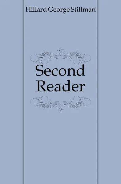 Обложка книги Second Reader, Hillard George Stillman