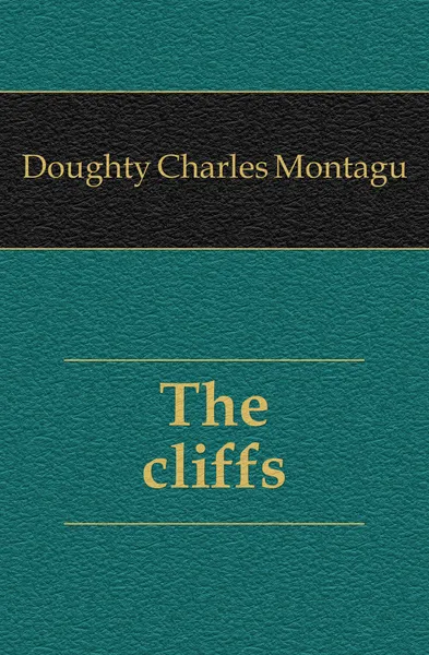 Обложка книги The cliffs, Doughty Charles Montagu