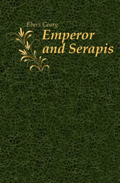 Обложка книги Emperor and Serapis, Georg Ebers