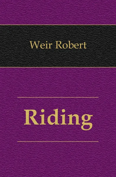 Обложка книги Riding, Weir Robert