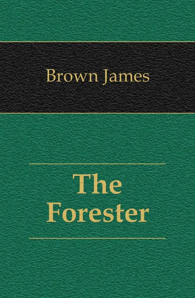 Обложка книги The Forester, Brown James