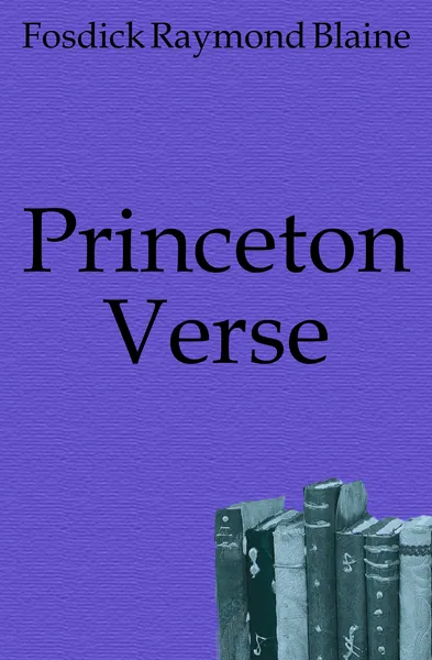 Обложка книги Princeton Verse, Fosdick Raymond Blaine