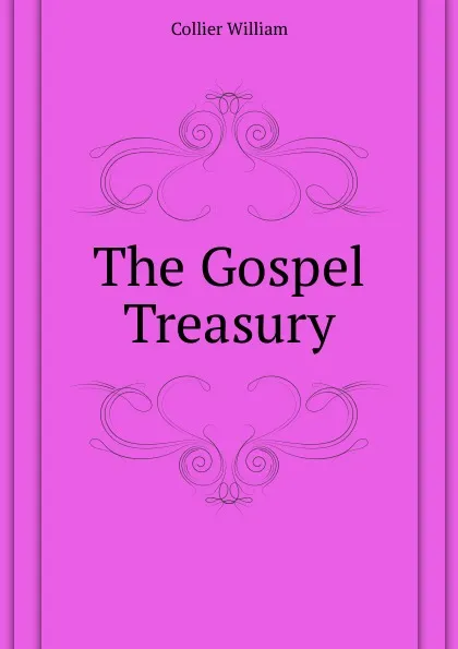 Обложка книги The Gospel Treasury, Collier William