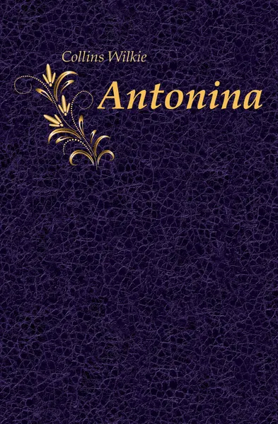 Обложка книги Antonina, Collins Wilkie