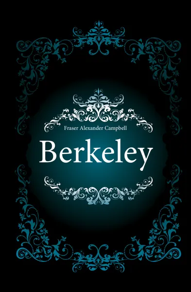 Обложка книги Berkeley, Fraser Alexander Campbell