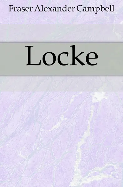 Обложка книги Locke, Fraser Alexander Campbell