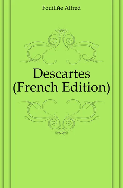 Обложка книги Descartes (French Edition), Fouillée Alfred